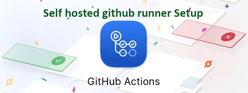 Setting up a Self Hosted Github Runner