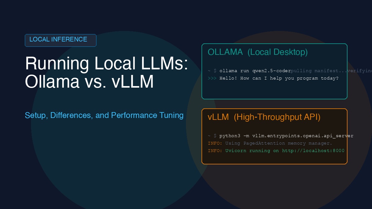 Running Local LLMs: Ollama vs. vLLM
